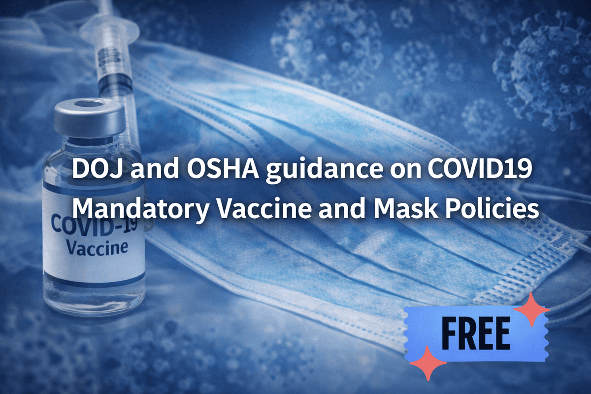 DOJ and OSHA guidance on COVID19 Mandatory Vaccine and Mask Policies