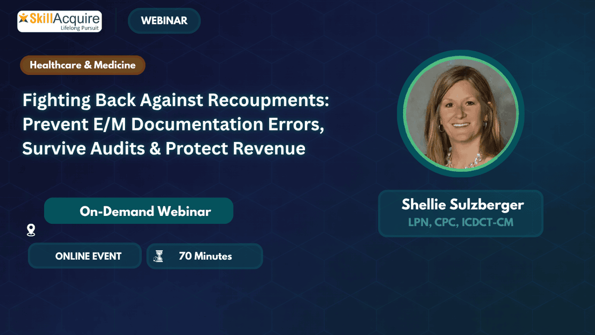Prevent E/M Errors & Survive Audits: Fight Recoupments | Healthcare Webinar