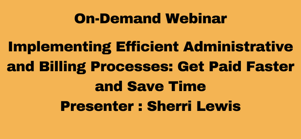 Implementing Efficient Administrative and Billing Processes: Get Paid Faster and Save Time