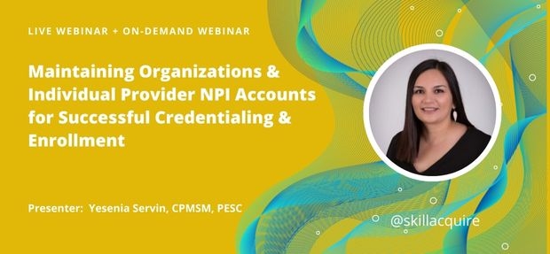 Managing National Provider Identification (NPI) Accounts for Credentialing/Enrollment