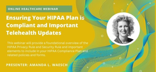 Ensuring Your HIPAA Plan is Compliant and Important Telehealth Updates