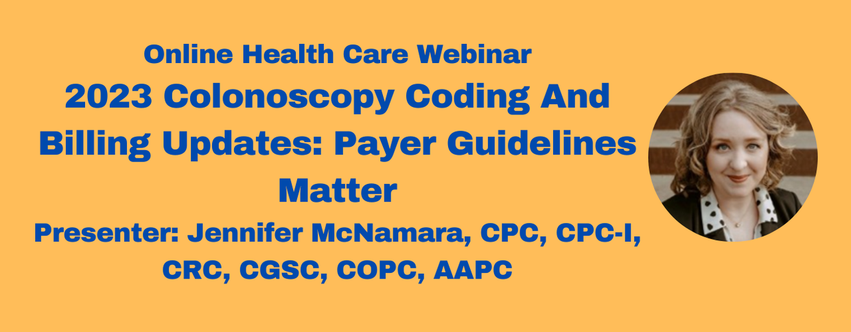 2023 Colonoscopy Coding and Billing Updates: Payer Guidelines Matter