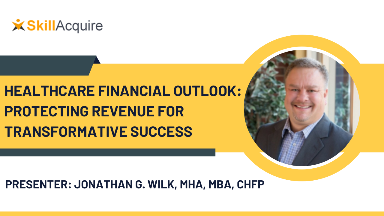 Healthcare Financial Outlook: Protecting Revenue For Transformative Success