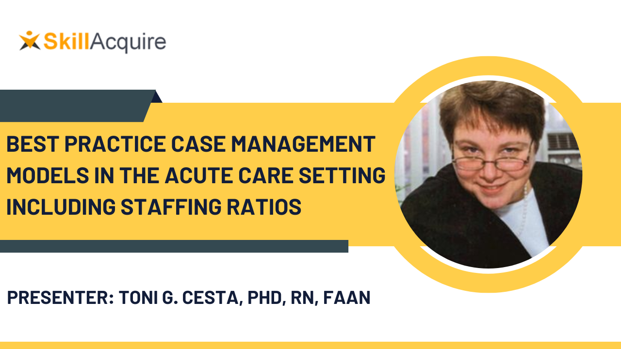 Best Practice Case Management Models In The Acute Care Setting Including Staffing Ratios