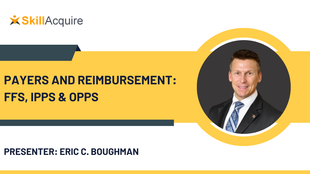 Payers and Reimbursement: FFS, IPPS & OPPS