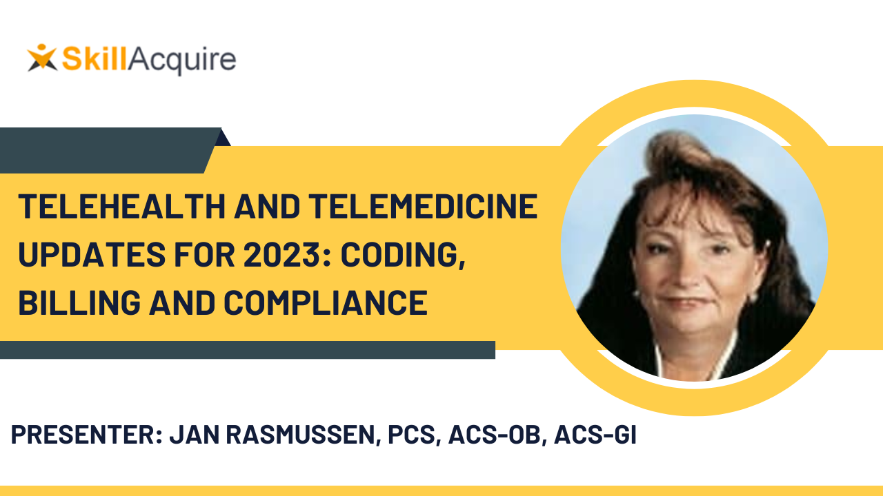 Telehealth and Telemedicine Updates for 2023: Coding, Billing and Compliance